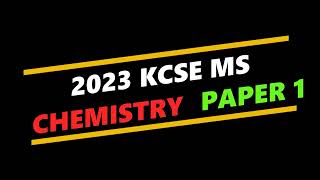 KCSE 2023 CHEMISTRY PAPER 1 MARKING SCHEME [upl. by Fransisco254]