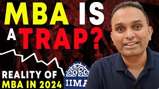 IIMs CAN’T Make Your Career in 2024 Reality of MBA From IIM  Cons of doing MBA in 2024 mba [upl. by Enirhtac]