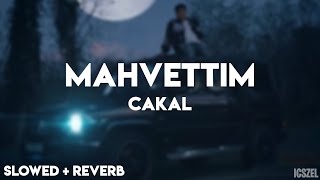 Cakal  Mahvettim SLOWED  REVERB [upl. by Nysila]