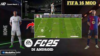 FIFA 16 MOD EA FC25 MOBILE NEW UPDATE TRANSFER amp KITS ALL TOURNAMENT CUP BEST GRAPHIC DI ANDROID [upl. by Gerty]