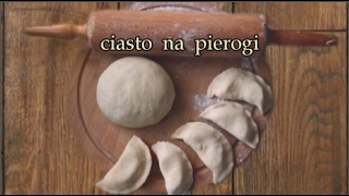 Fantastycznie elastyczne CIASTO NA PIEROGI [upl. by Fineman908]