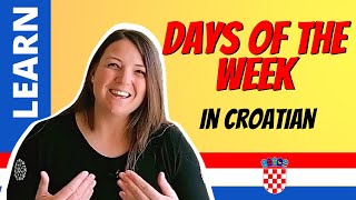 Learn Croatian  Days of the Week  Pronunciation and Different forms in Everyday Conversations [upl. by Kilah819]