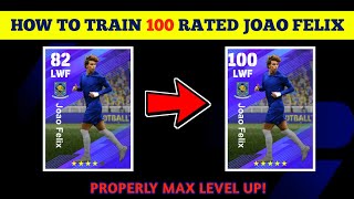 How To Train 100 Rated JOAO FELIX efootball mobile 2025  JOAO FELIX Max Level efootball 2025 [upl. by Aehtla]