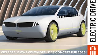 BMW i Vision Dee Die quotNeue Klassequot von BMW kommt 2025  Electric Drive News  CES 2023 [upl. by Aneehsram]