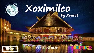 Xoximilco Xcaret 2022 GUIA COMPLETAEXPERIENCE Vlog4 4K [upl. by Slrahc808]