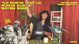 BAYEM SORE  LO PUNYA DUIT LO PUNYA KUASA  OBROLAN DAGING SEMUA  CAUR [upl. by Lauretta]