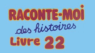 Livre audio  Raconte moi des histoires  Livre 22 [upl. by Ellebyam460]