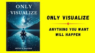 Only Visualize Anything You Want Will Happen Audiobook [upl. by Loria]