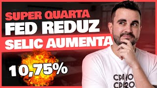 SUPER QUARTA FED REDUZ E SELIC AUMENTA PARA 1075  Questões de Prova 🔥 [upl. by Durning]