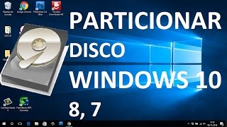 Crear una partición en Disco Duro Windows 10 8  7 Sin programas [upl. by Boswall447]