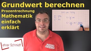 Grundwert berechnen  Prozentrechnung mit Formel  Mathematik einfach erklärt  Lehrerschmidt [upl. by Haeluj]