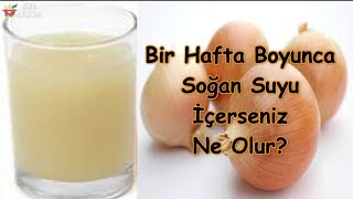 Bir Hafta Boyunca Soğan Suyu İçerseniz Ne Olur [upl. by Angelita79]