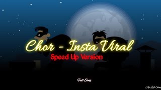 CHOR Speed Up Version  Justh  Insta Viral Song [upl. by Olinad]