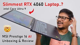 Slimmest RTX 4060 Laptop 🤯 MSIs New Prestige 16 AI Laptop Review [upl. by Siblee]