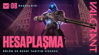 HESAPLAŞMA  Bölüm 08 Tanıtım Videosu  VALORANT [upl. by Mandie]