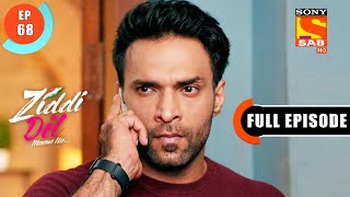 Ziddi Dil Maane Na  Monami Helps In Hiding Koel  Ep 68  Full Episode  22nd November 2021 [upl. by Hearn]