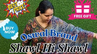 🎉 Shawl Hi Shawl 🥳 OSWAL BRAND ke 500 Rs mein ✨️ FREE Shawl 💃 Jaldi Book Kro Limited Time Offer [upl. by Stalk]