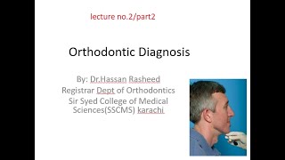 Orthodontic Diagnosis the problemoriented approach Lecture no 2Part2  DrHassan Rasheed [upl. by Okimat]