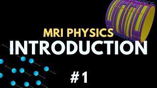 MRI physics overview  MRI Physics Course  Radiology Physics Course 1 [upl. by Notgnirrab180]