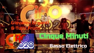 Ciao 2020  Cinque minuti  Giovanni Urganti amp Tutti Frutti Linea di Basso [upl. by Pearline424]