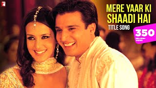 Mere Yaar Ki Shaadi Hai Song  Jimmy Shergill Sanjana Uday  Udit Narayan Sonu Nigam Alka Yagnik [upl. by Arathorn]