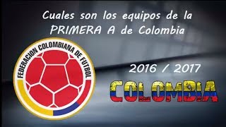 Equipos de la Primera A de Colombia [upl. by Nilyac102]