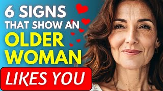 6 Signs An Older Woman Likes You [upl. by Ecidnak]