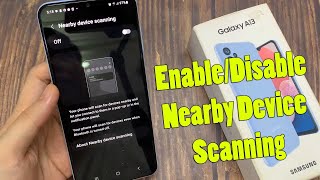 Samsung Galaxy A13 How to EnableDisable Nearby Device Scanning [upl. by Gnod571]