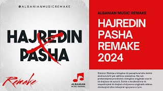 Albanian Music Remake  Hajredin Pasha REMAKE 2024 LYRICS [upl. by Sidman]