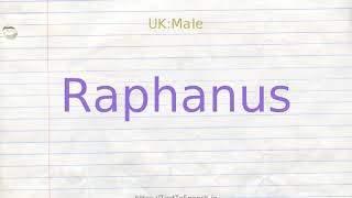 How to pronounce raphanus [upl. by Nosac]