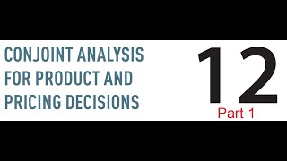 Chapter 12  Conjoint Analysis Example  Part 1 [upl. by Silliw778]