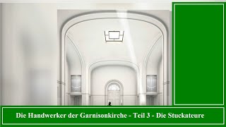 Die Handwerker der Garnisonkirche  Teil 3  Die Stuckateure [upl. by Aicnilav218]