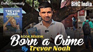 Born a Crime Book by Trevor Noah  Book Review by Prabal  BHC India [upl. by Benny]