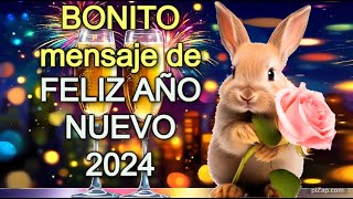 🥂🎇FELIZ AÑO Nuevo 2024🌹POR FAVOR Ábrelo un Mensaje Para ti Reflexión Felicitación año nuevo [upl. by Ariat975]