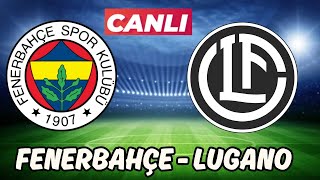 FENERBAHÇE LUGANO MAÇI CANLI İZLE [upl. by Montgomery]