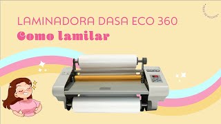 ¿Cómo laminar con laminadora Dasa Eco 360 [upl. by Neeli]