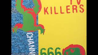 TV Killers  Channel 666 Full Album [upl. by Eerrehc]