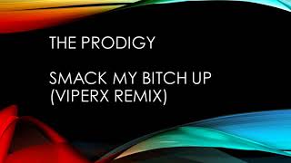 The Prodigy  Smack My Bitch Up ViperX Remix [upl. by Relyc]