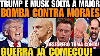 AGORA TRUMP E MUSK SOLTA A MAIOR BOMBA CONTRA MORAES A GUERRA COMEÇ0U DESESPERO TOMA CONTA AGIU [upl. by Erving483]