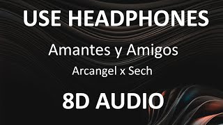 Arcangel x Sech  Amantes y Amigos  8D Audio  Letra  🎧 [upl. by Tellford]