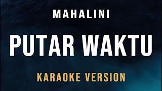 Putar Waktu  Mahalini Karaoke [upl. by Nitsug]