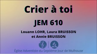 Crier à toi  JEM 610 [upl. by Marcelline]