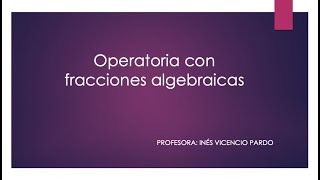 Operatoria con fracciones algebraicas [upl. by Timrek736]