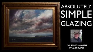 ABSOLUTELY SIMPLE GLAZING  Oil Painting with Stuart Davies [upl. by Ellehcsor]