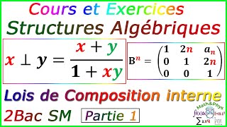 Les Structures Algébriques  Lois de Composition interne  2 Bac SM  Cours Partie 1 [upl. by Ninon]