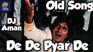 De De Pyar De old version song with dj mix by DJ Aman Amitabh Bachchan Song [upl. by Assirek]