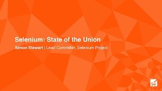 Keynote  Selenium State of the Union  Simon Stewart – Selenium Project amp WebDriver [upl. by Letreece]