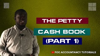 THE PETTY CASHBOOK PART 1 [upl. by Shank]