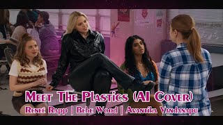 Meet The Plastics AI Cover w Reneé Bebe amp Avantika Mean Girls Broadway [upl. by Billi366]