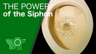 Siphon The Power of the Flush Toilet [upl. by Renee]